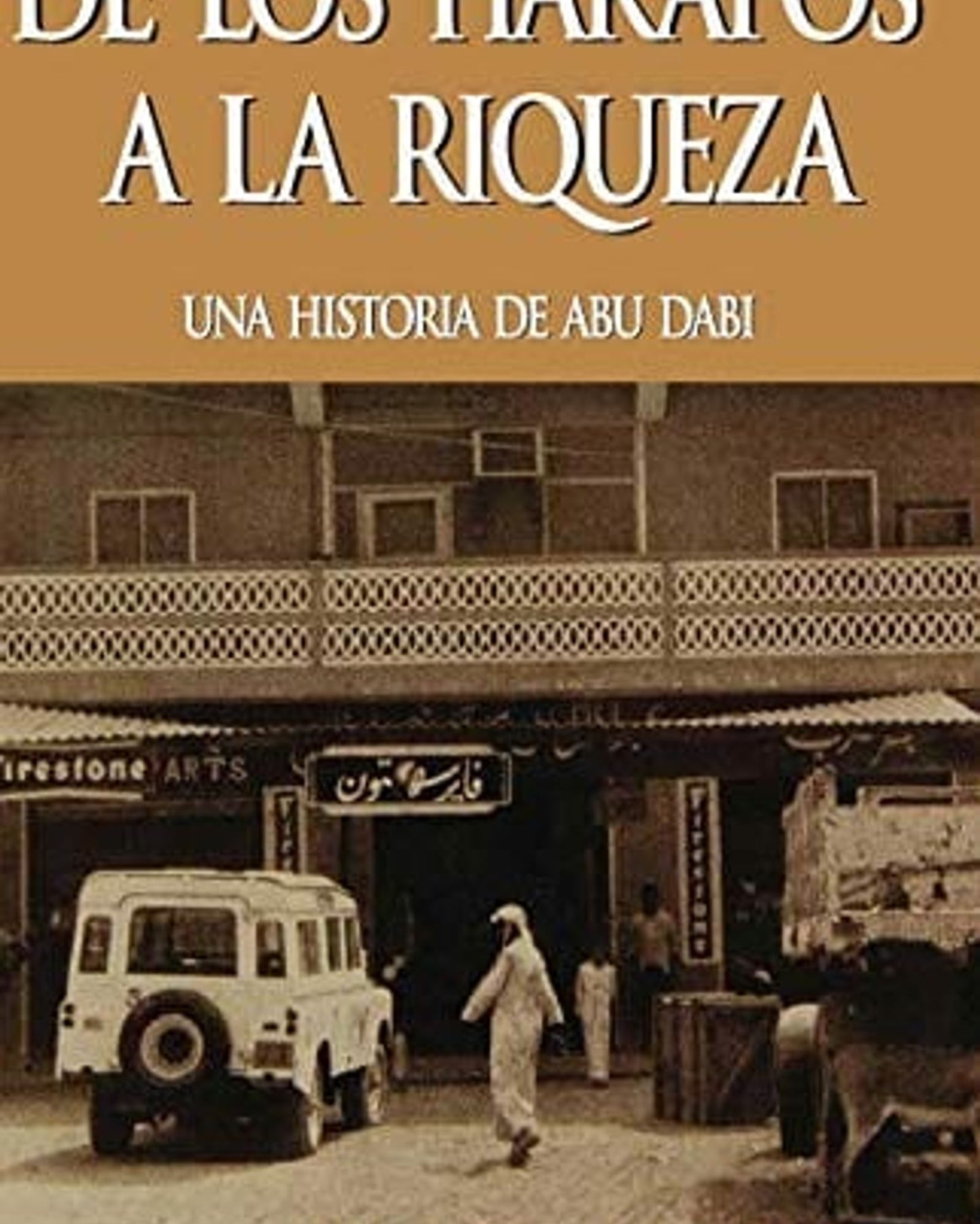 From Rags To Riches: Story Of Abu Dhabi (Spanish) - Mohammed A J Al Fahim