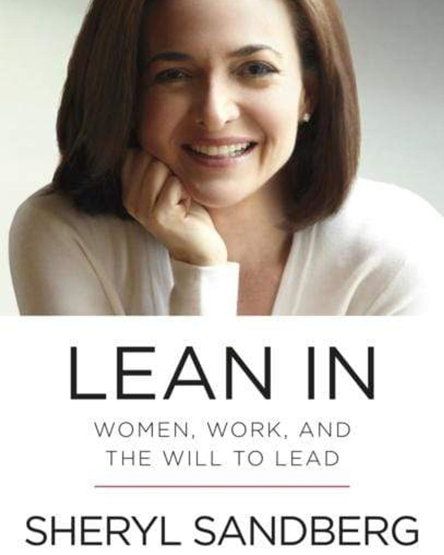 Lean In : Women, Work, And The Will To Lead
