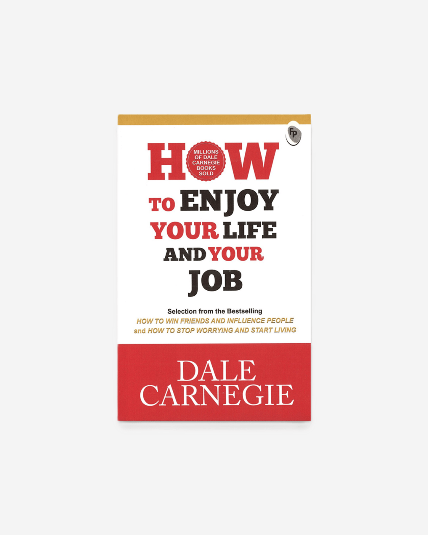 How To Enjoy Your Life And Your Job