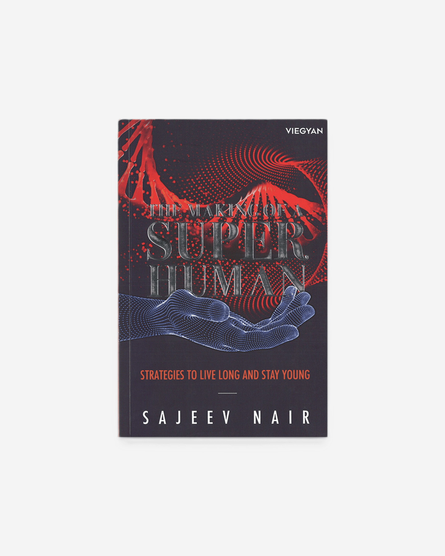 The Making of A Superhuman