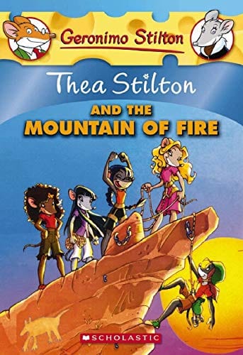THEA STILTON AND THE MOUNTAIN OF FIRE - THEA STILTON