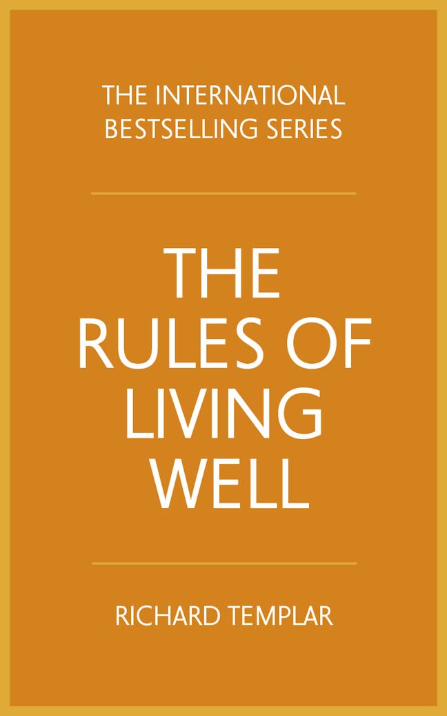 THE RULES OF LIVING WELL - RICHARD TEMPLAR