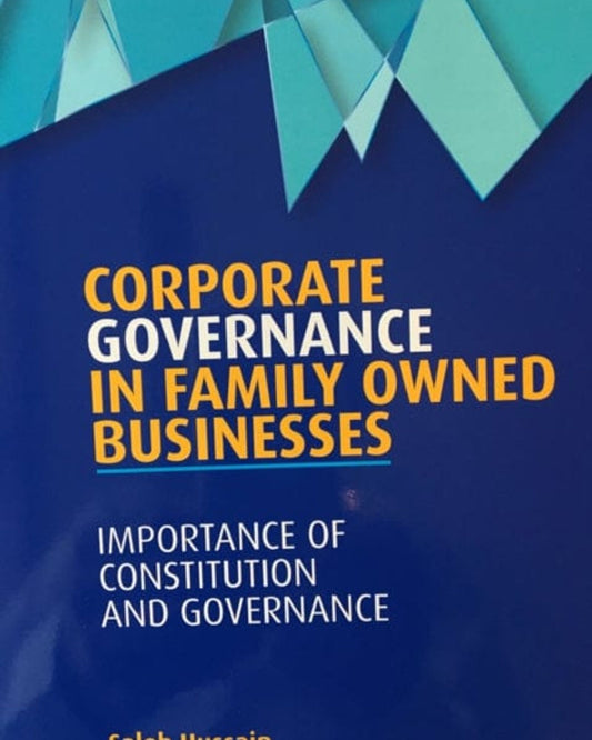 Corporate Governance In Family Owned Businesses: Importance Of Constitution And Governance