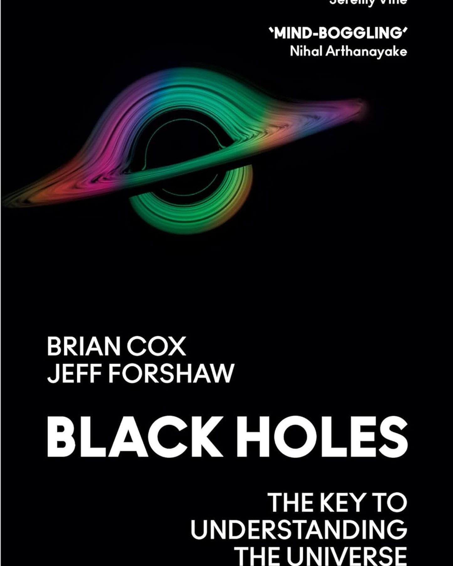 Black Holes : The Key to Understanding the Universe
