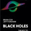Black Holes : The Key to Understanding the Universe