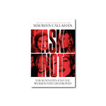 Ask Not : The Kennedys and the Women They Destroyed