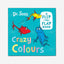 Crazy Colours : A Flip-the-Flap Book