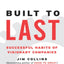 Built to Last : Successful Habits of Visionary Companies