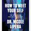 How to Meet Your Self : The Workbook for Self-Discovery