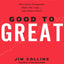 Good To Great: Why Some Companies Make The Leap...And Others Don't