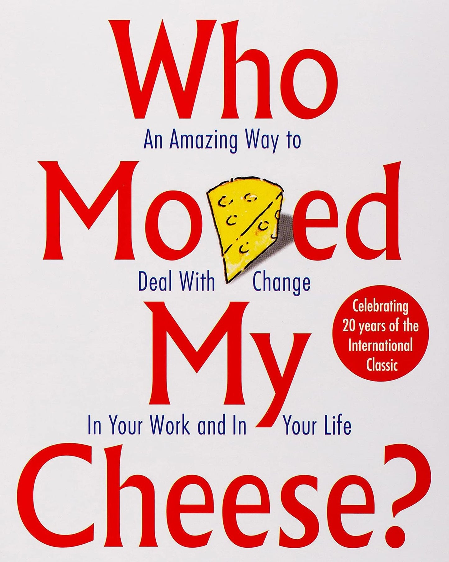 Who Moved My Cheese