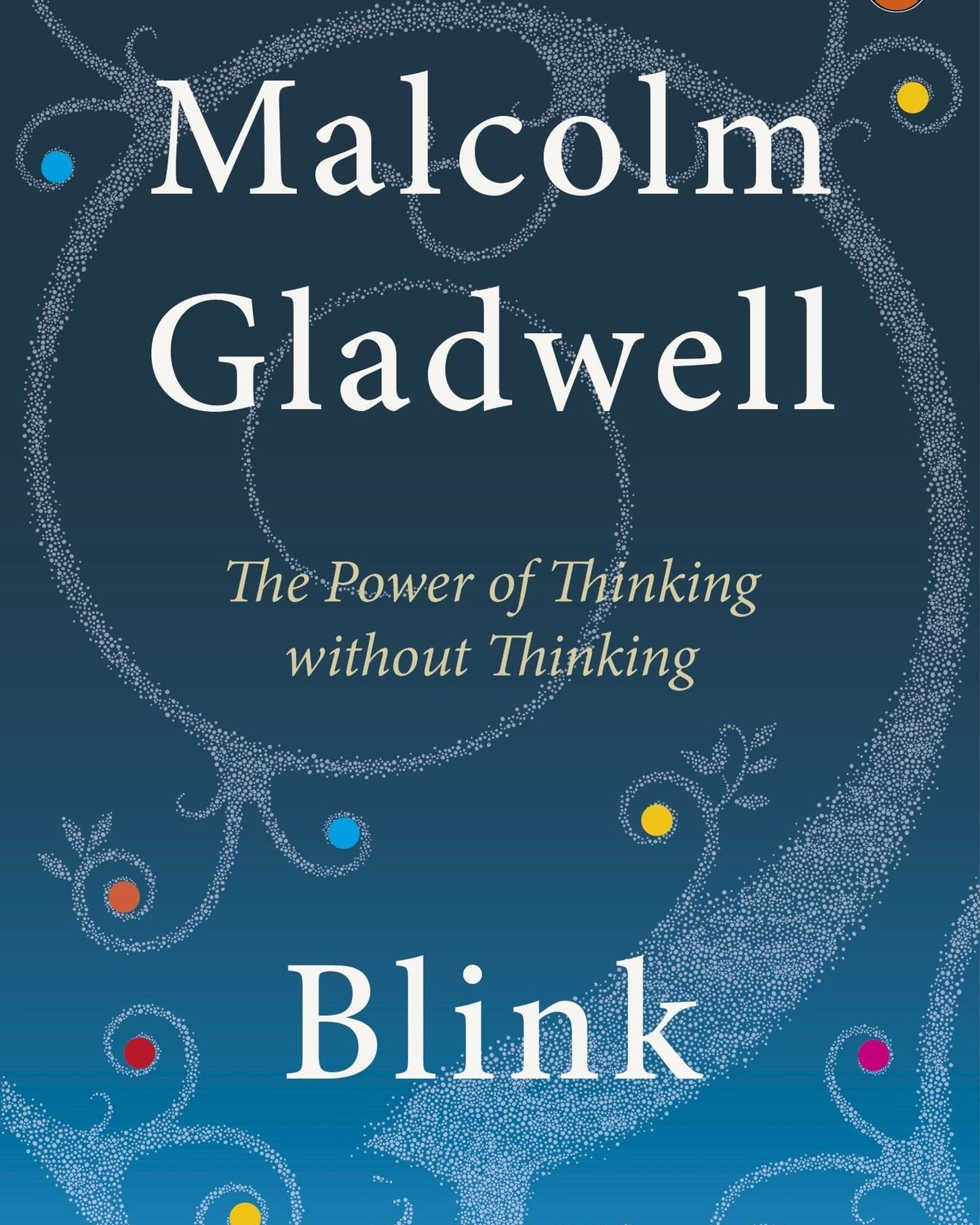 Blink : The Power Of Thinking Without Thinking