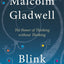 Blink : The Power Of Thinking Without Thinking