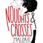 NOUGHTS & CROSSES - MALORIE BLACKMAN