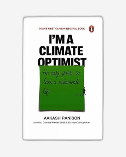 I'm a Climate Optimist : An Easy Guide to Lead a Sustainable Life