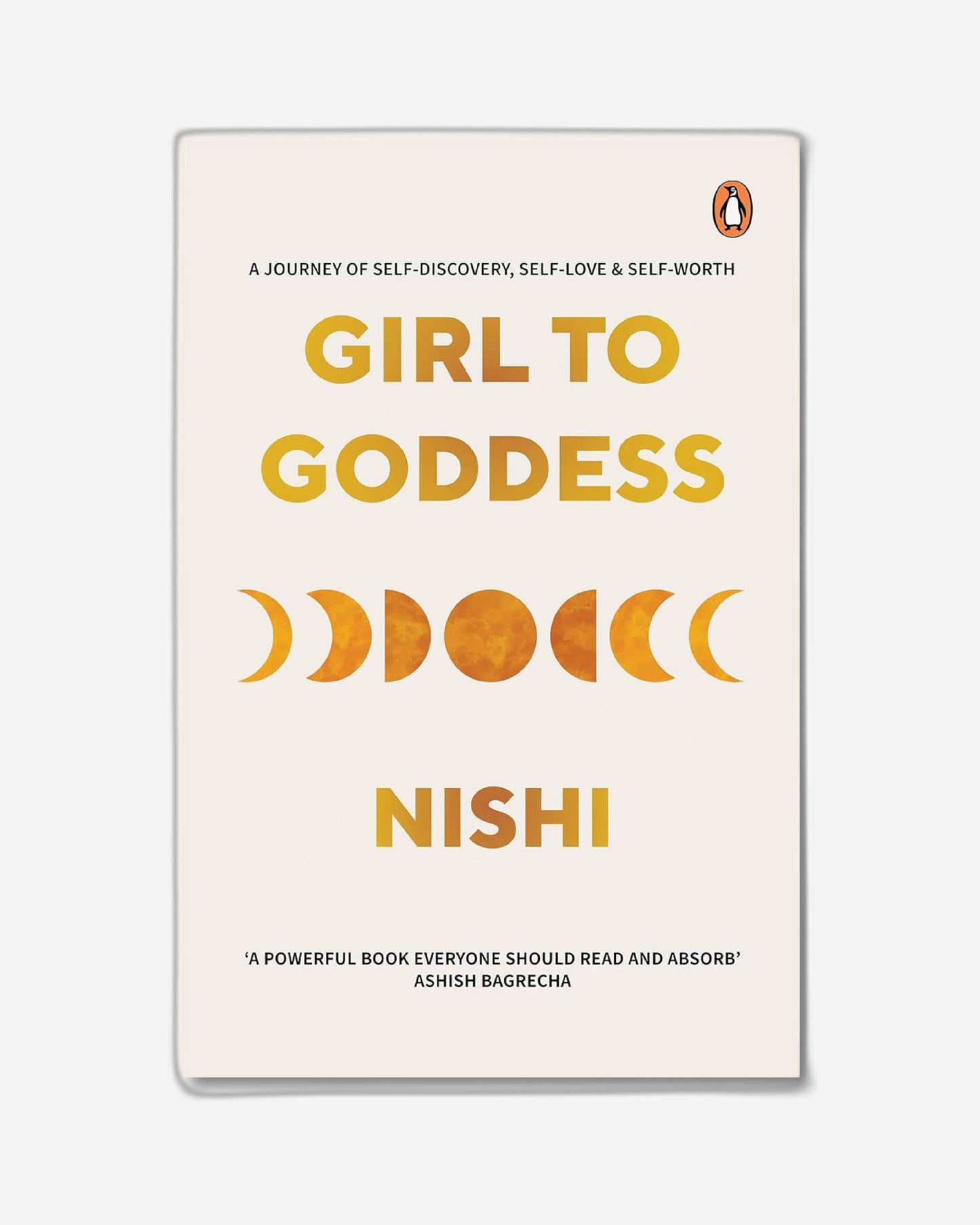 Girl to Goddess : A Journey to Self-Discovery, Self-Love and Self-Worth