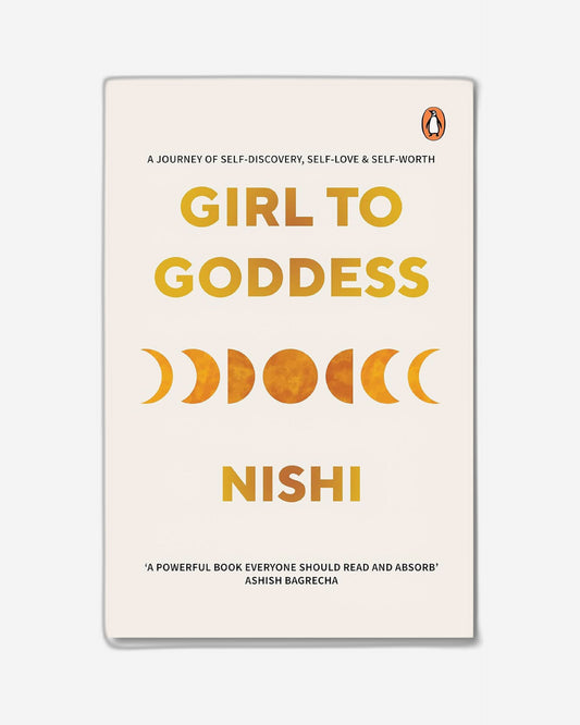 Girl to Goddess : A Journey to Self-Discovery, Self-Love and Self-Worth