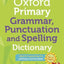 Oxford Primary Grammar, Punctuation And Spelling Dictionary
