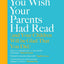 The Book You Wish Your Parents Had Read (And Your Children Will Be Glad That You Did): The #1 Sunday Times Bestseller - Philippa Perry