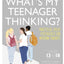 What'S My Teenager Thinking?: Practical Child Psychology For Modern Parents