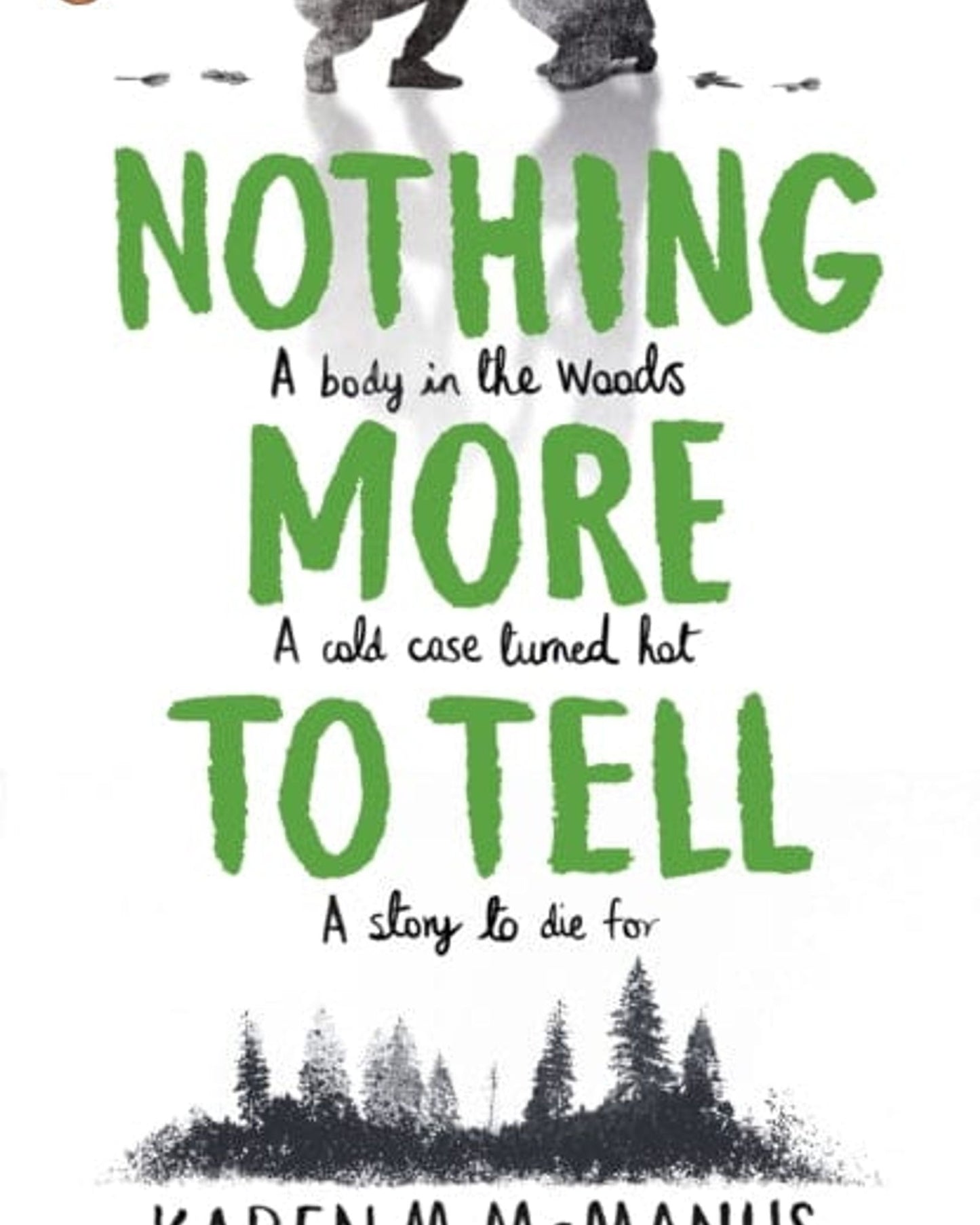 Nothing More to Tell : The new release from bestselling author Karen McManus