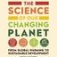 The Science Of Our Changing Planet : From Global Warming To Sustainable Development