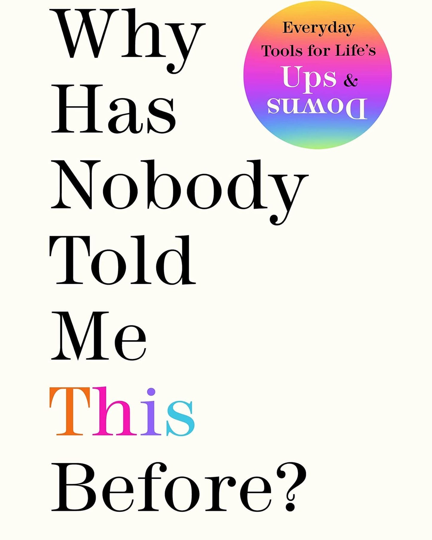 Why Has Nobody Told Me This Before?