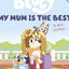 Bluey My Mum Is the Best