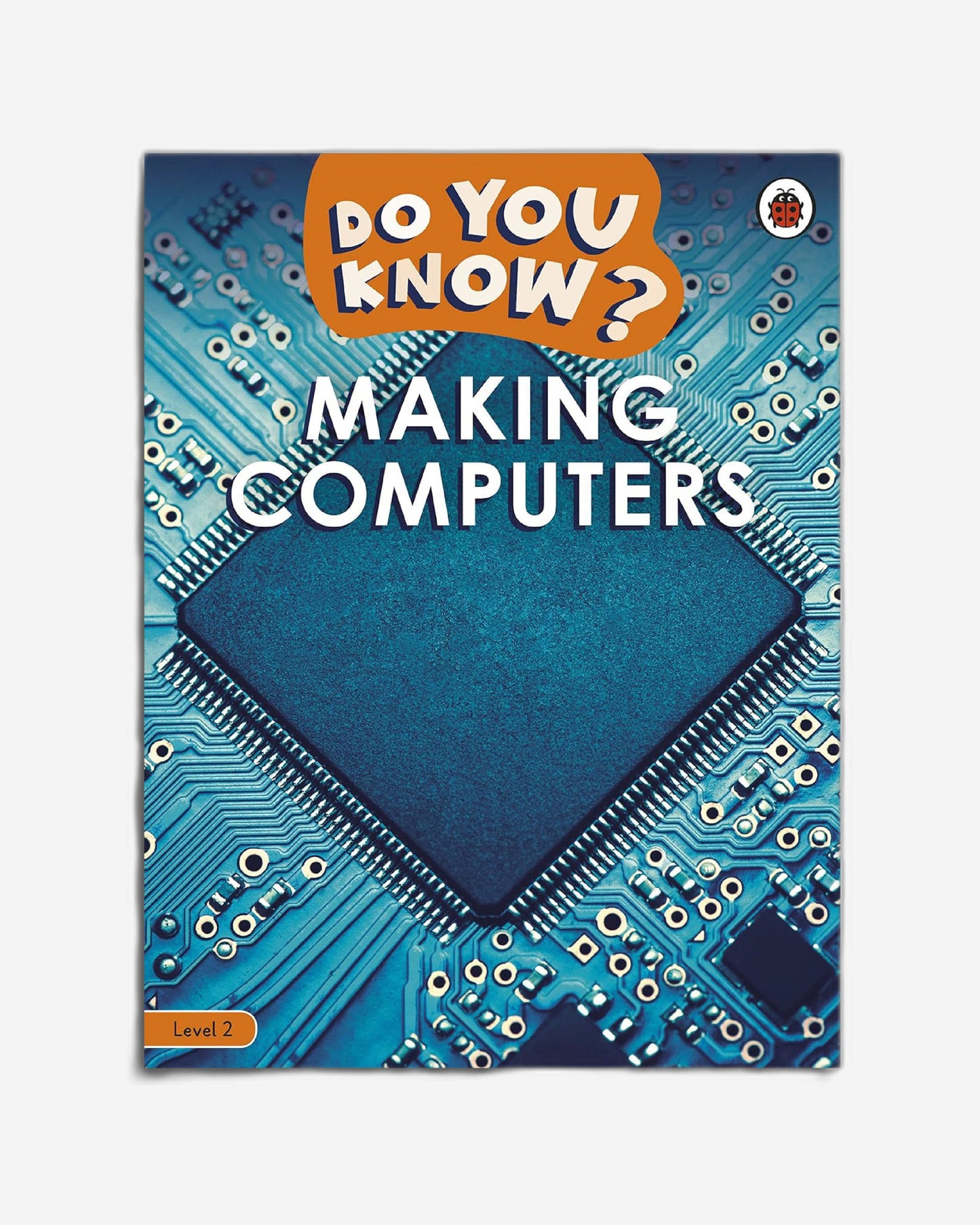 Do You Know? Level 2 - Making Computers