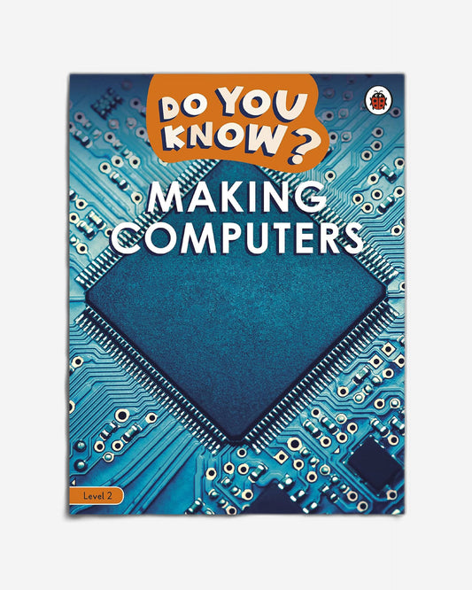 Do You Know? Level 2 - Making Computers
