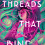 Threads That Bind