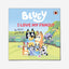 Bluey: I Love My Family