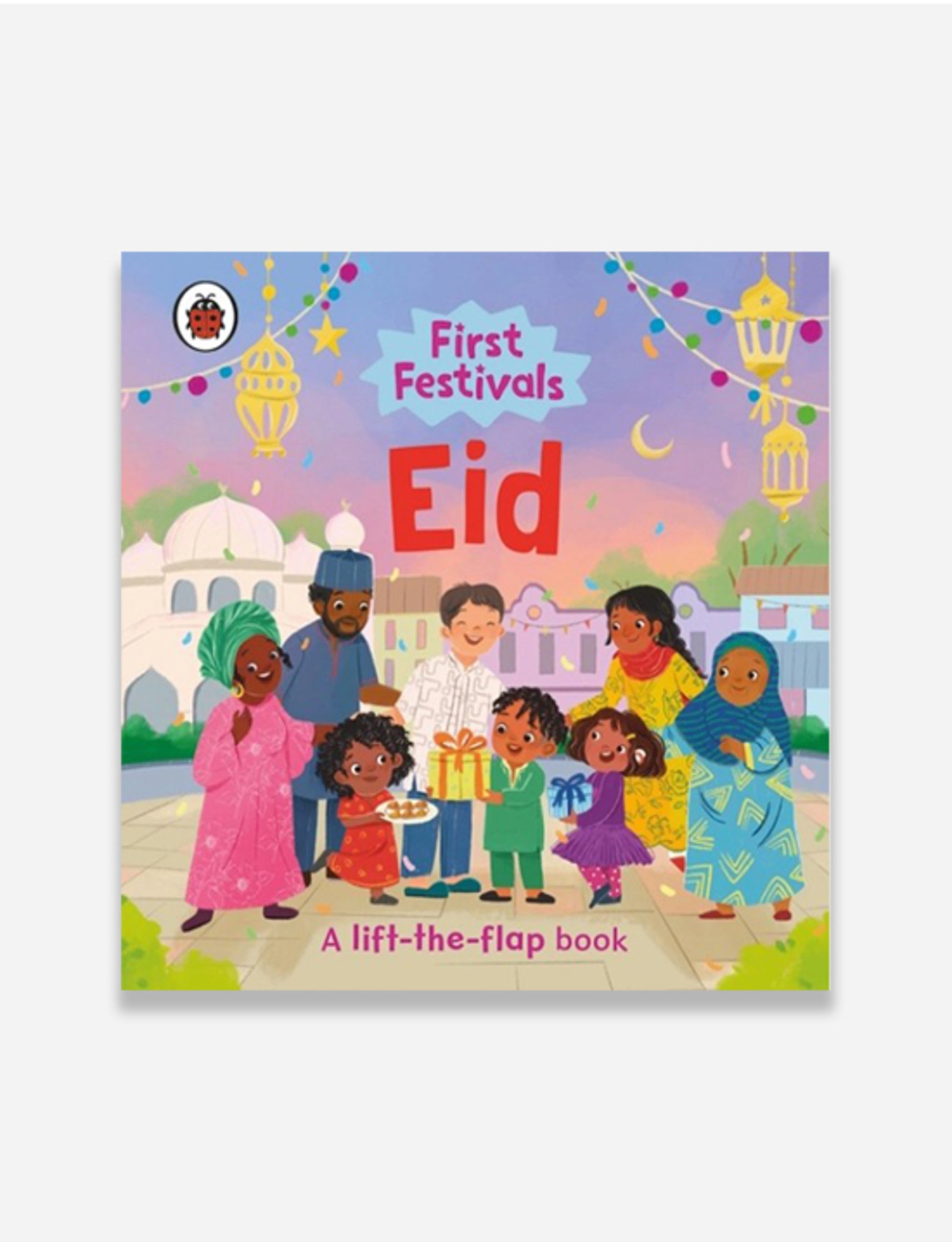 First Festivals: Eid : A Lift-the-Flap Book