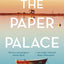 The Paper Palace : The No.1 New York Times Bestseller and Reese Witherspoon Bookclub Pick