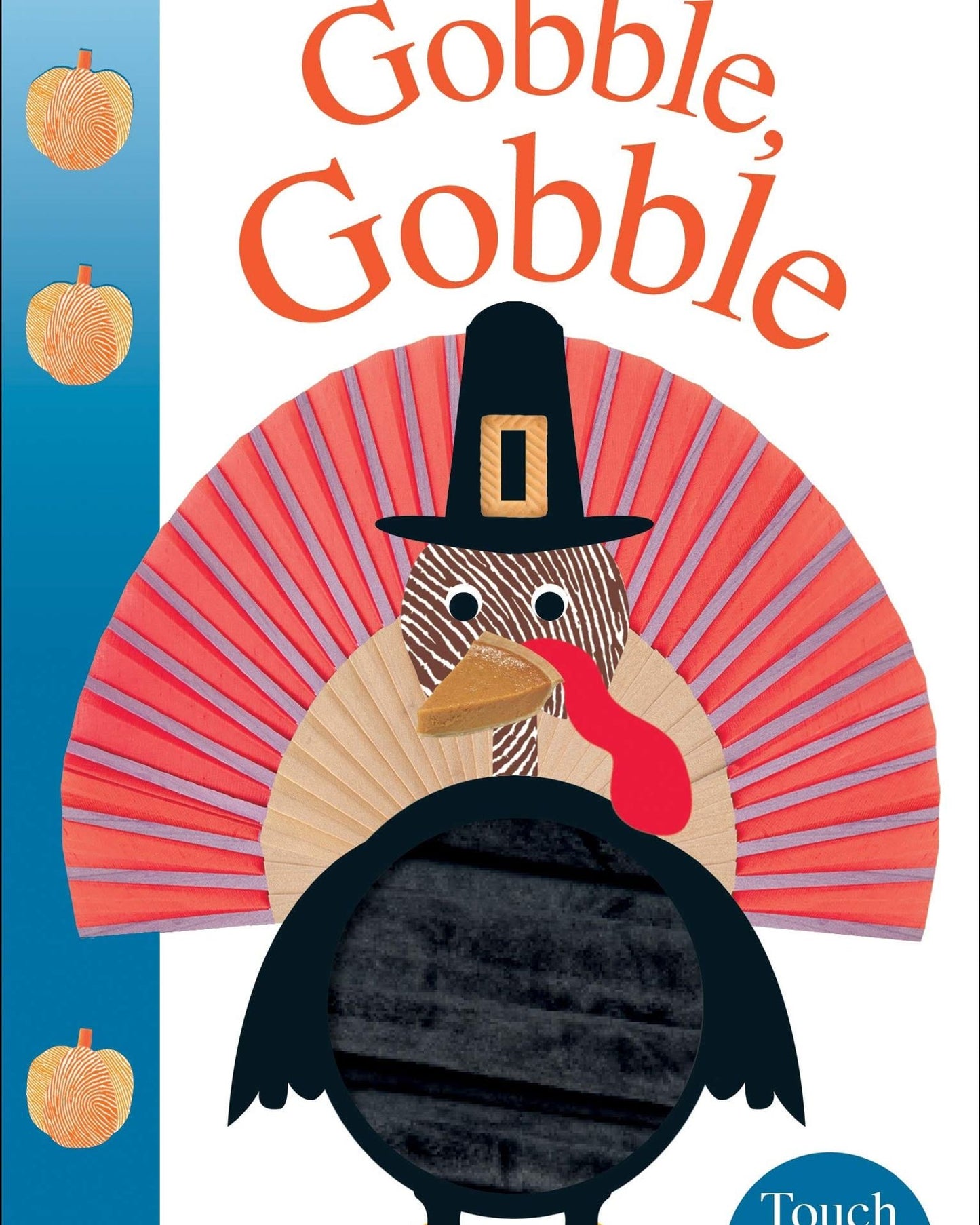 ALPHAPRINTS: GOBBLE GOBBLE: A TOUCH-AND-FEEL BOOK