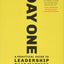 This Is Day One : A Practical Guide To Leadership That Matters