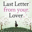 THE LAST LETTER FROM YOUR LOVER : SOON TO BE A MAJOR MOTION PICTURE STARRING FELICITY JONES AND SHAILENE WOODLEY - JOJO MOYES