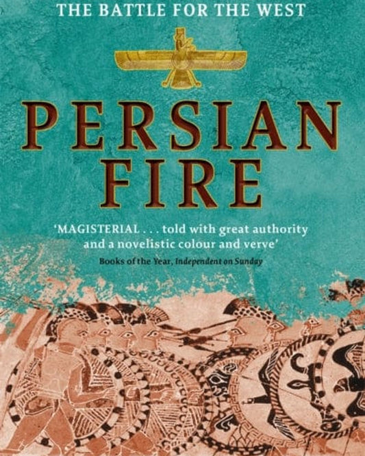 Persian Fire : The First World Empire, Battle For The West