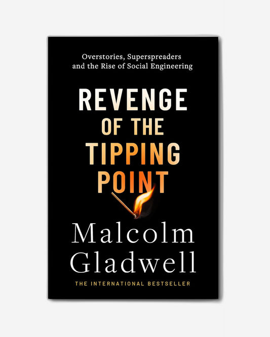 Revenge of the Tipping Point : Overstories, Superspreaders and the Rise of Social Engineering