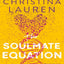 The Soulmate Equation - Christina Lauren
