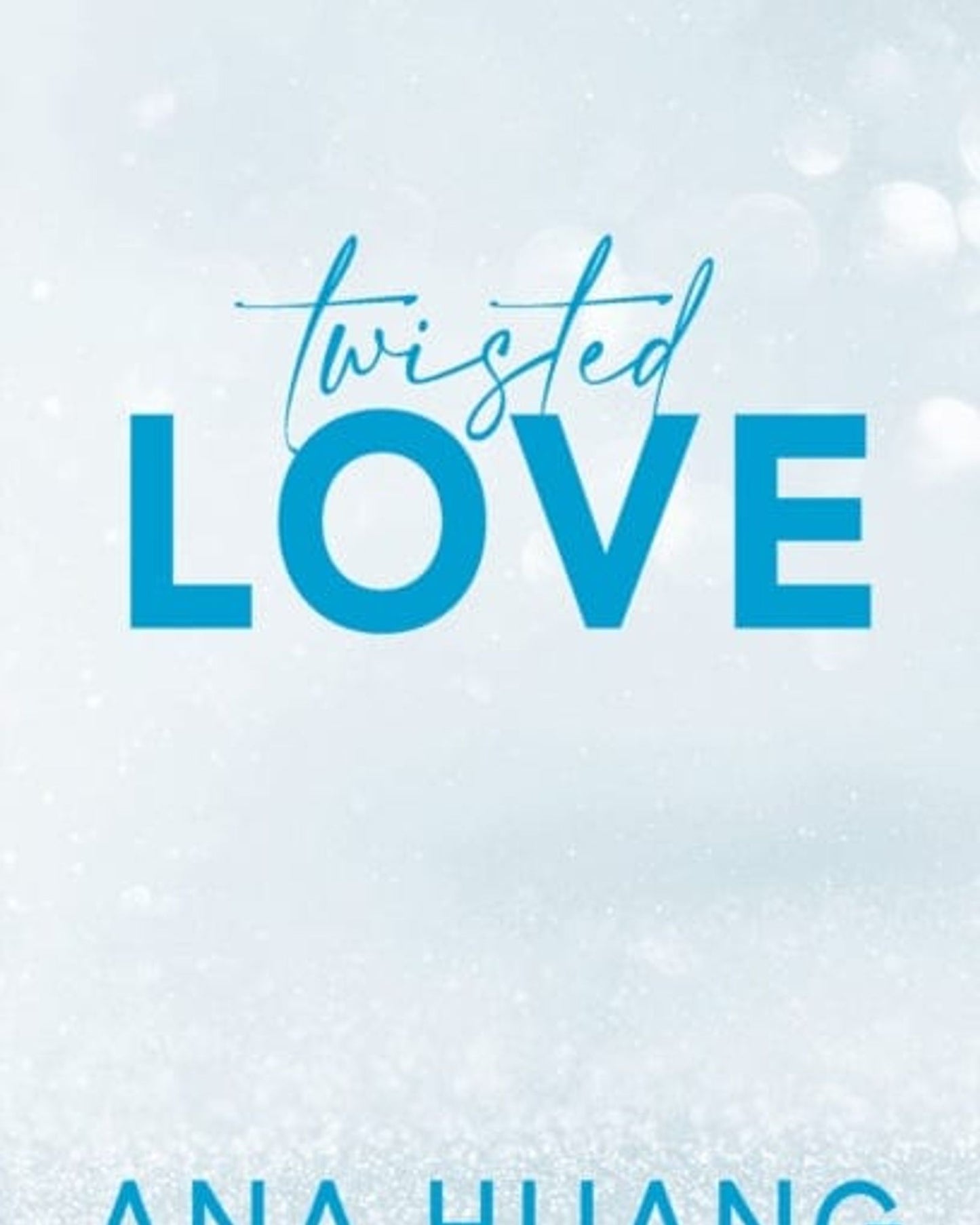 Twisted Love : The Tiktok Sensation! Fall Into A World Of Addictive Romance…