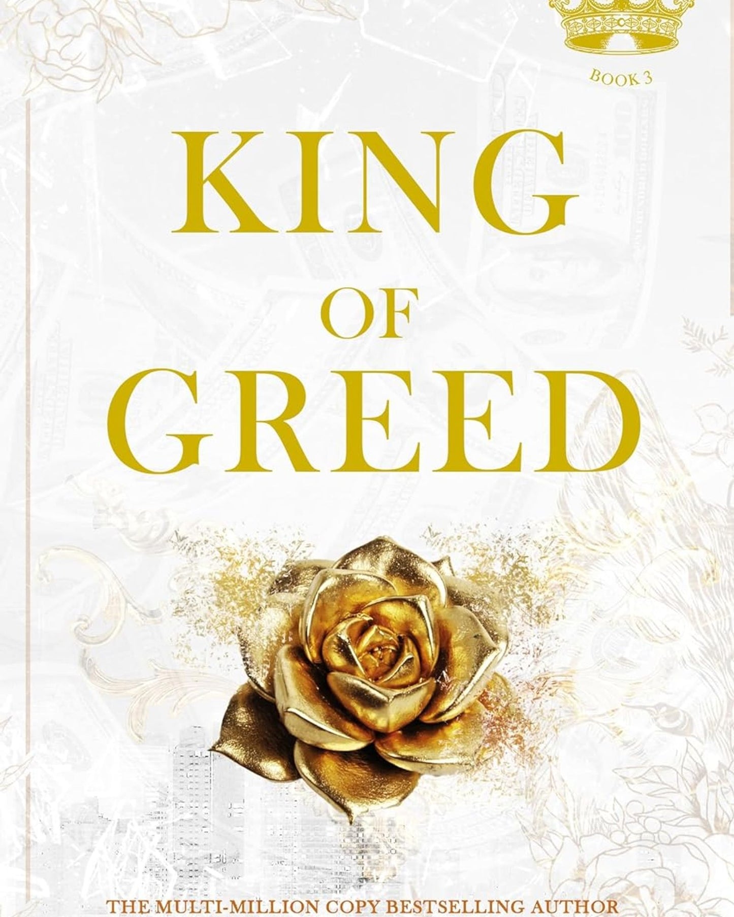 King of Greed : the instant Sunday Times bestseller - fall into a world of addictive romance . . .