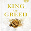 King of Greed : the instant Sunday Times bestseller - fall into a world of addictive romance . . .
