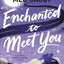 Enchanted to Meet You