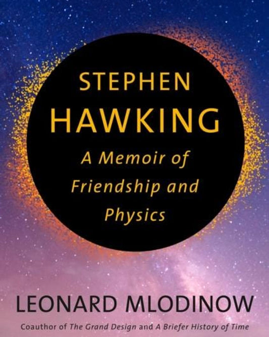 Stephen Hawking : A Memoir Of Friendship And Physics