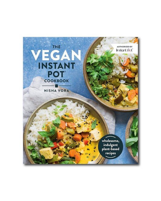 The Vegan Instant Pot Cookbook