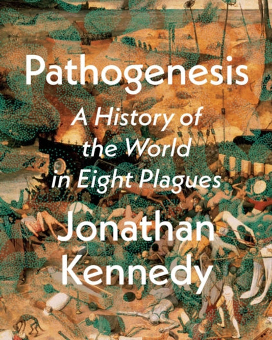 Pathogenesis: A History of the World in Eight Plagues