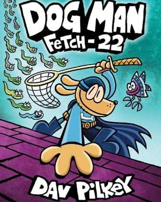 Dog Man 8: Fetch-22- Pb