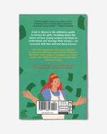 Cash is Queen : A Girl’s Guide to Securing, Spending and Stashing Cash