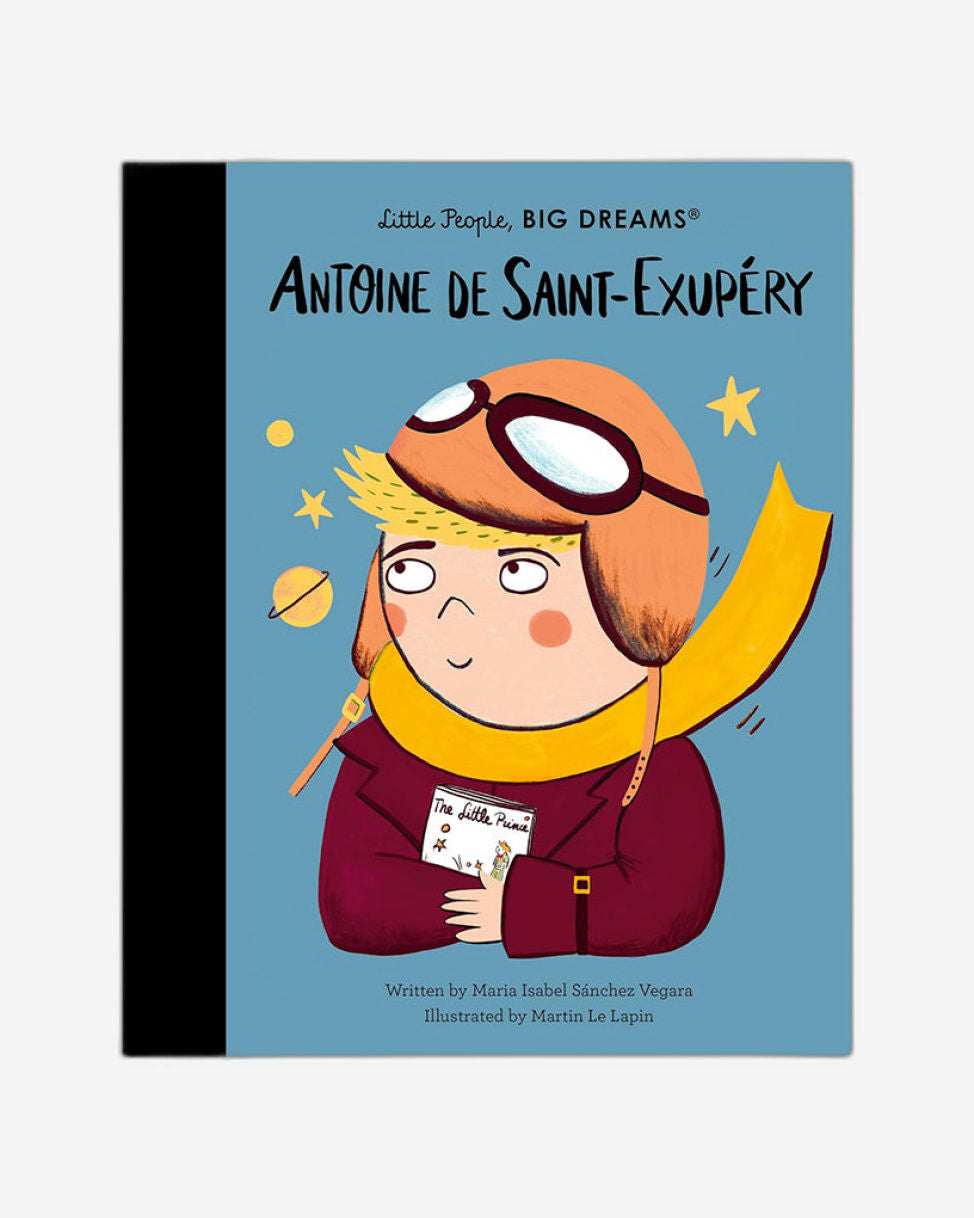 Little People, Big Dreams Antoine de Saint-Exupery